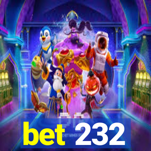bet 232